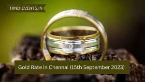 Gold Rate in Chennai (15th September 2023) 