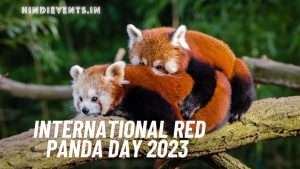 INTERNATIONAL RED PANDA DAY 2023