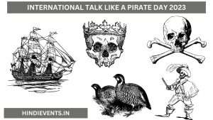 International talk lika a pirate day 2023  : तिथि, इतिहास, हम क्यों मनाते हैं,बच्चों के लिए ACTIVITIES , PARTY IDEAS

