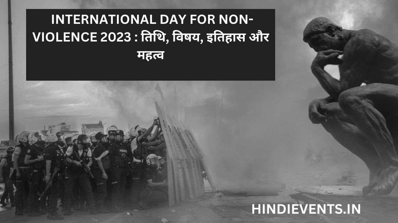 INTERNATIONAL DAY FOR NON-VIOLENCE 2023 :  तिथि, विषय, इतिहास और महत्व