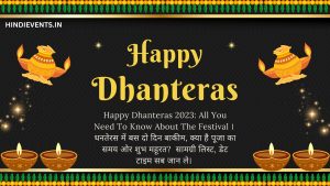 Happy Dhanteras 2023: All You Need To Know About The Festival । धनतेरस में बस दो दिन बाकीम, क्या है पूजा का समय ओर शुभ महूरत? सामग्री लिस्ट, डेट टाइम सब जान ले। 